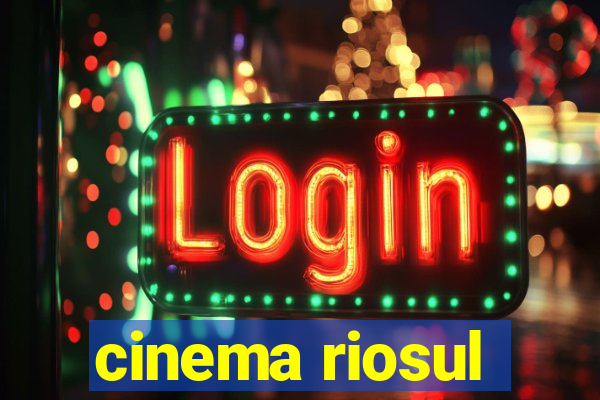 cinema riosul